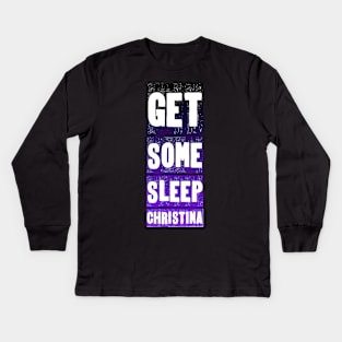 Get Some Sleep - Christina Kids Long Sleeve T-Shirt